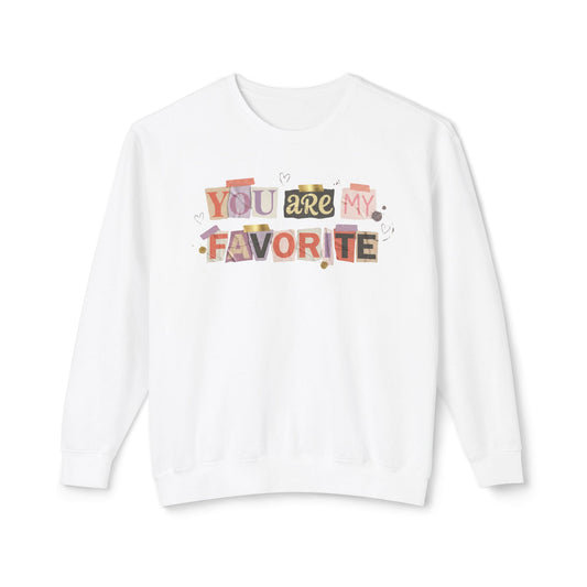 You Are My Favorite Comfort Colors Valentine's Sweatshirt