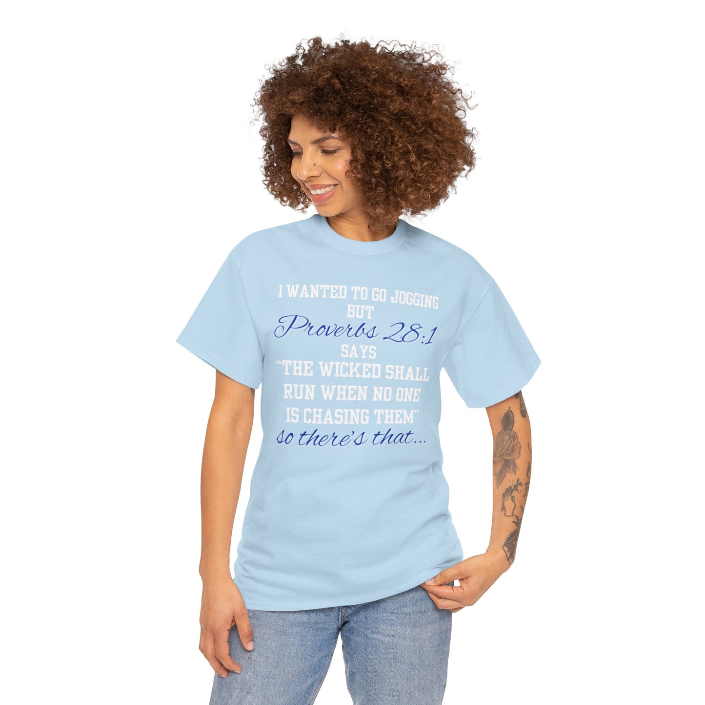 Graphic Tee — "I Wanted to Go Jogging But the Wicked Shall Run When No One Is Chasing Them"
