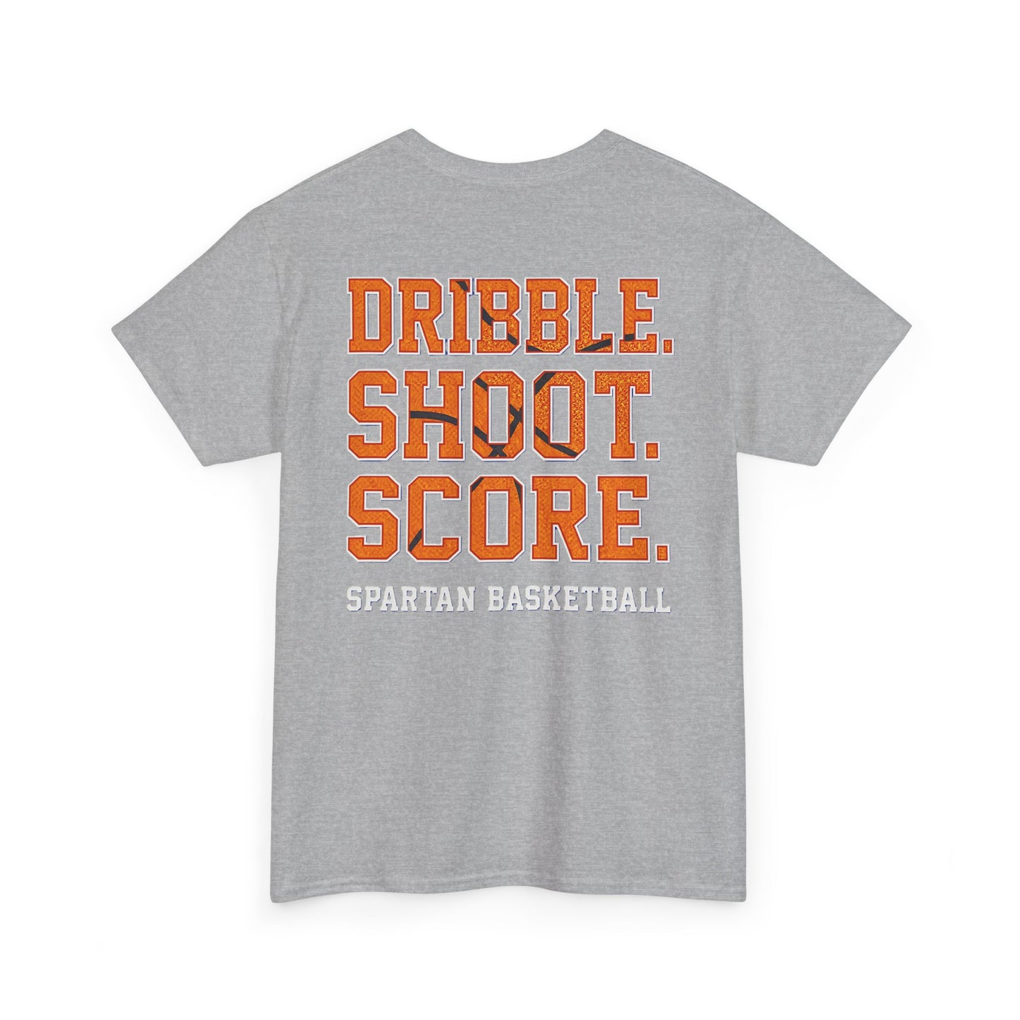 Dribble. Shoot. Score. Spartan Basketball Gildan Tee