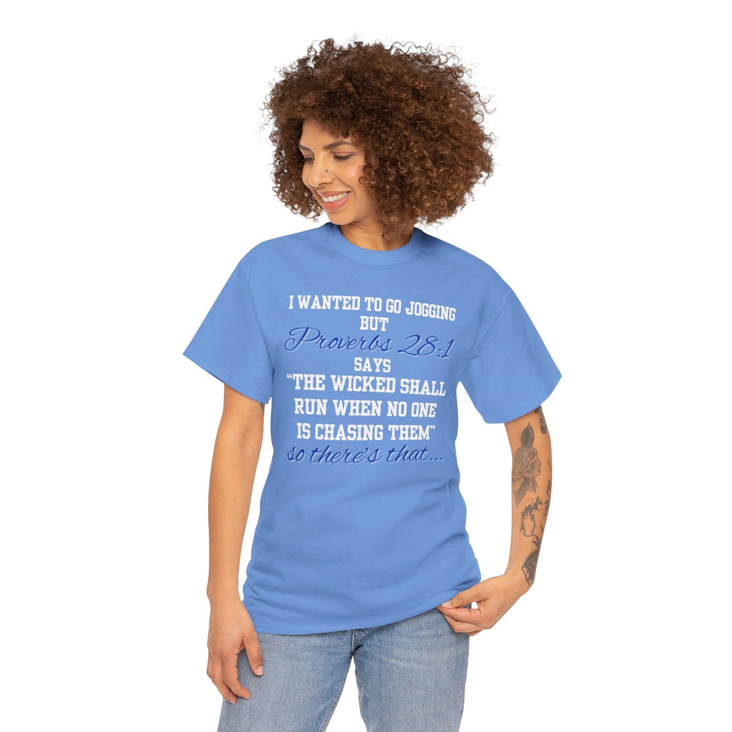 Graphic Tee — "I Wanted to Go Jogging But the Wicked Shall Run When No One Is Chasing Them"
