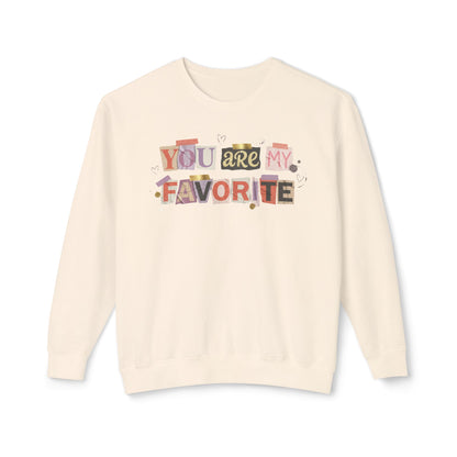 You Are My Favorite Comfort Colors Valentine's Sweatshirt