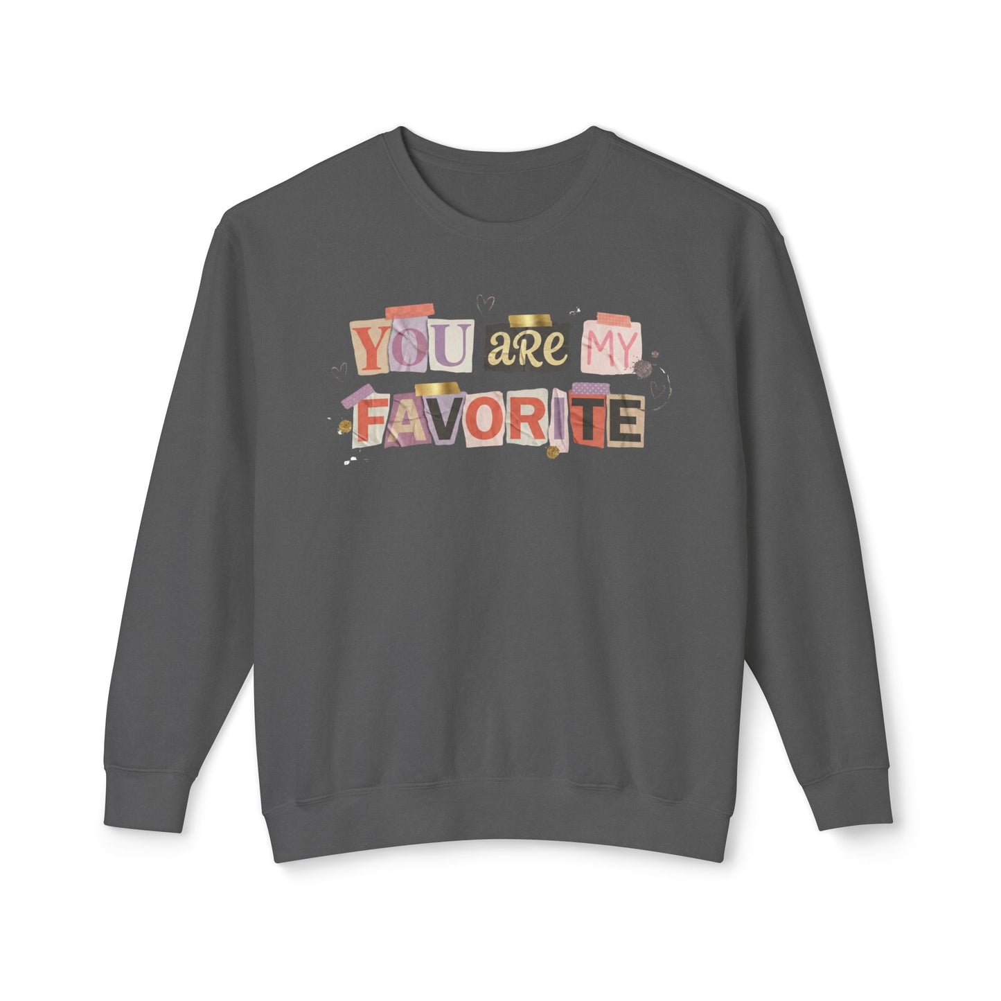 You Are My Favorite Comfort Colors Valentine's Sweatshirt