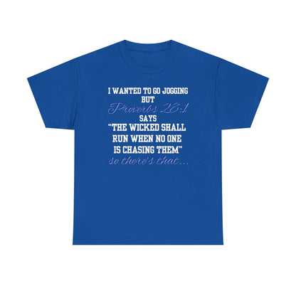 Graphic Tee — "I Wanted to Go Jogging But the Wicked Shall Run When No One Is Chasing Them"