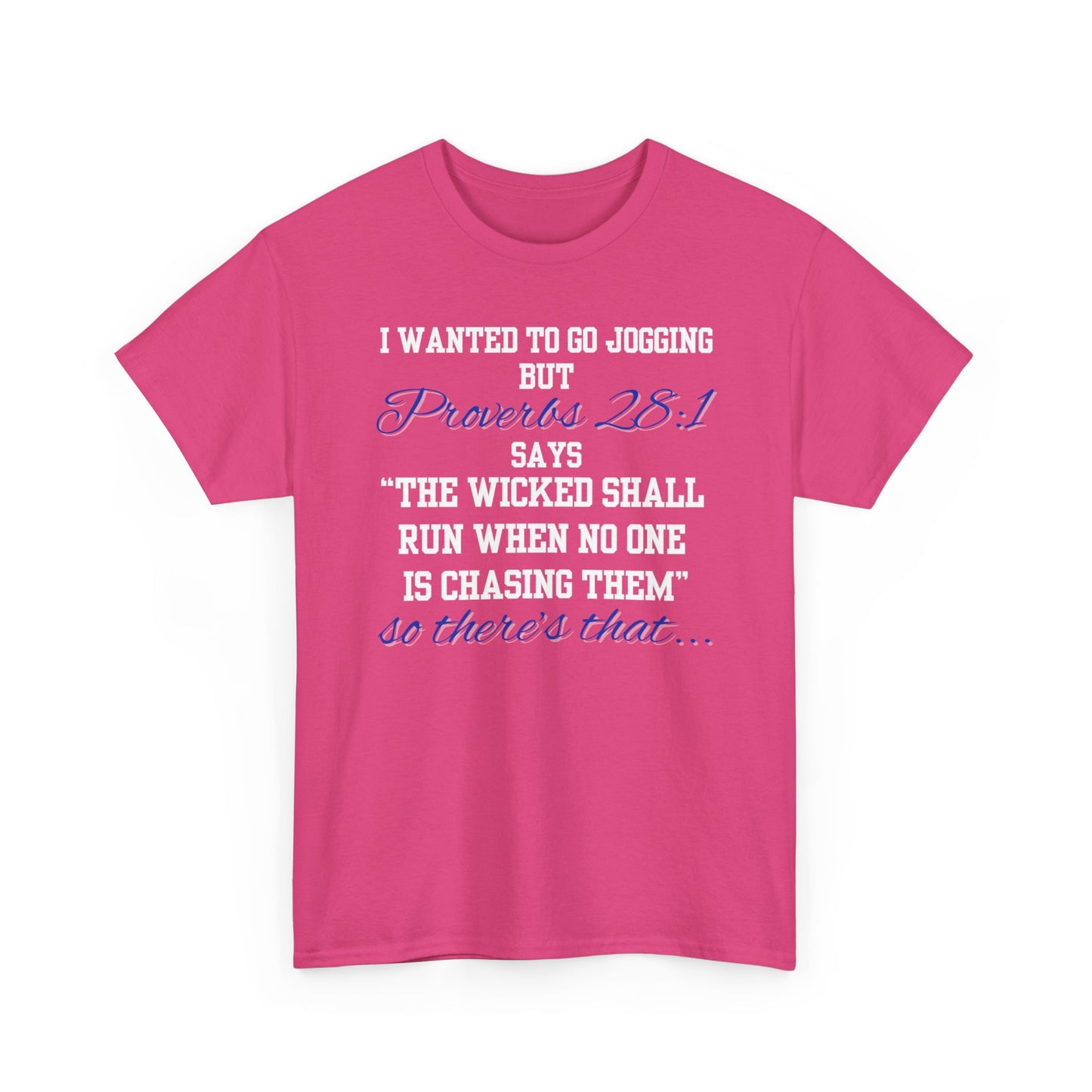 Graphic Tee — "I Wanted to Go Jogging But the Wicked Shall Run When No One Is Chasing Them"