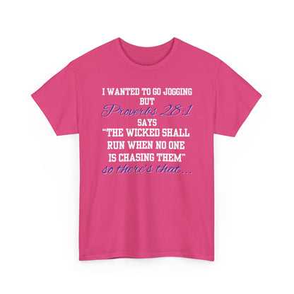 Graphic Tee — "I Wanted to Go Jogging But the Wicked Shall Run When No One Is Chasing Them"