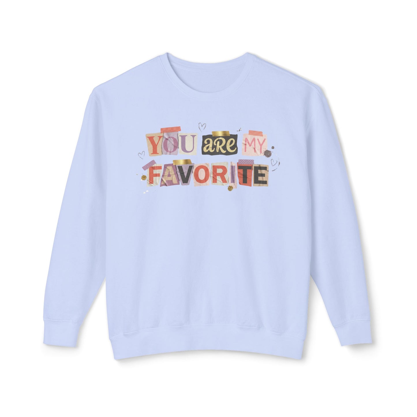 You Are My Favorite Comfort Colors Valentine's Sweatshirt