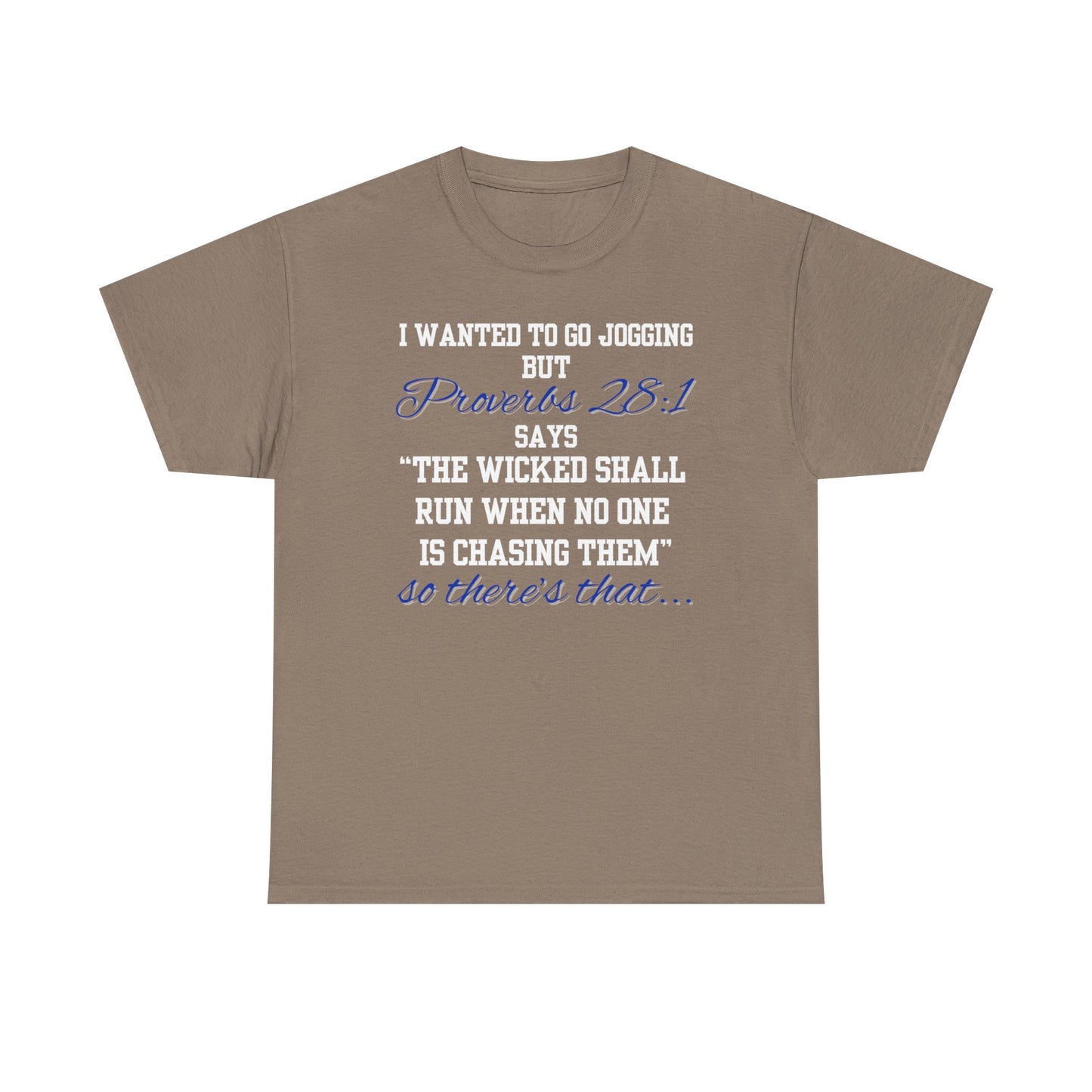 Graphic Tee — "I Wanted to Go Jogging But the Wicked Shall Run When No One Is Chasing Them"