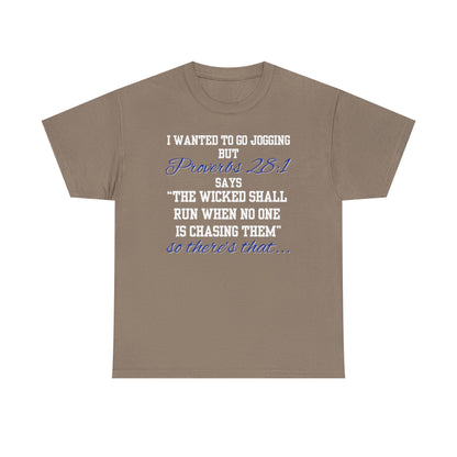 Graphic Tee — "I Wanted to Go Jogging But the Wicked Shall Run When No One Is Chasing Them"