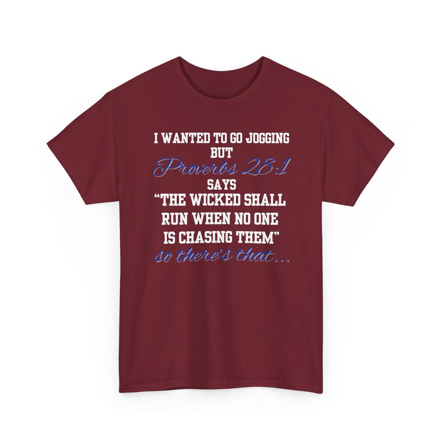 Graphic Tee — "I Wanted to Go Jogging But the Wicked Shall Run When No One Is Chasing Them"