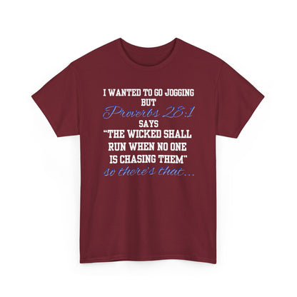 Graphic Tee — "I Wanted to Go Jogging But the Wicked Shall Run When No One Is Chasing Them"