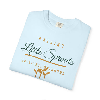 Raising Little Sprouts in Bixby Comfort Colors Tee
