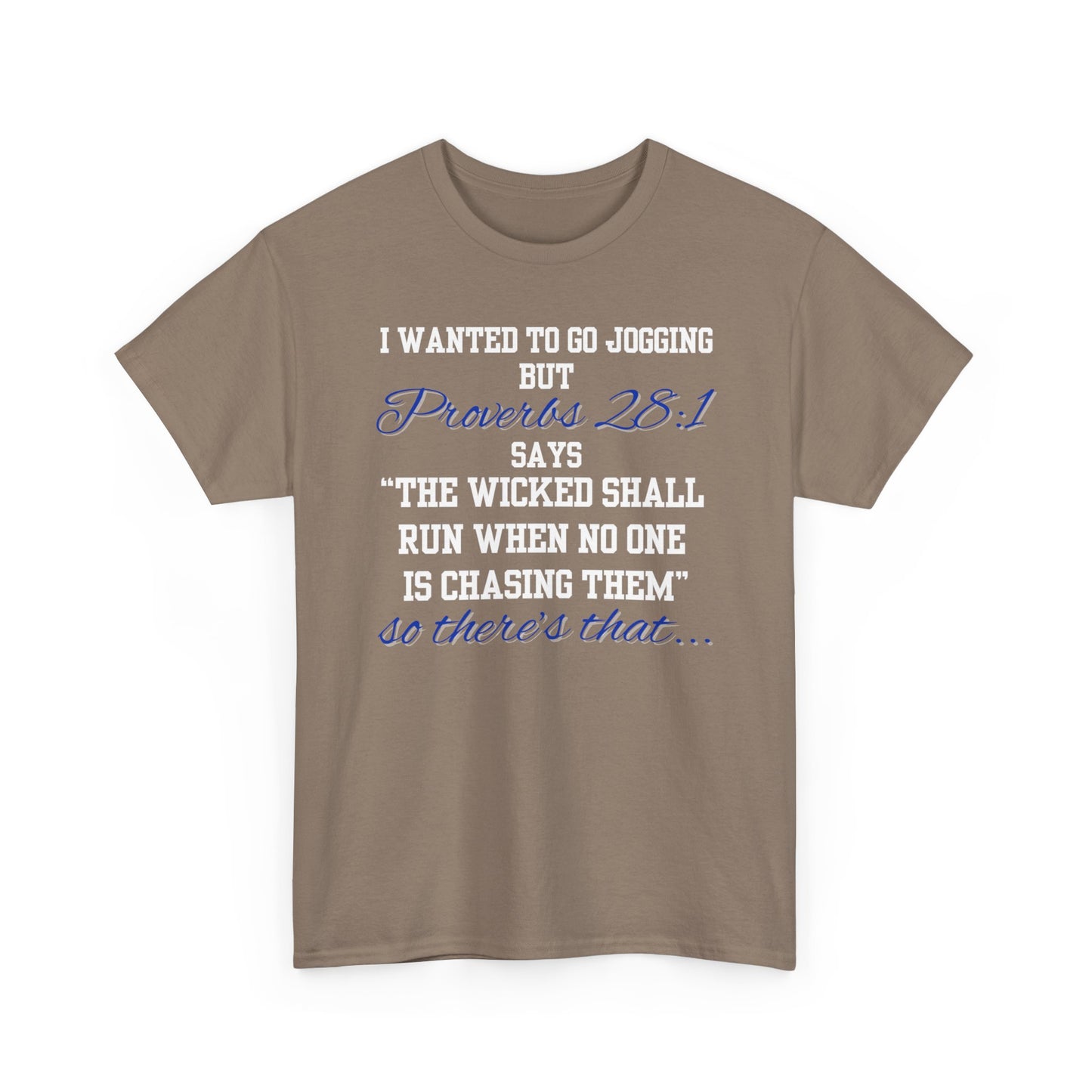 Graphic Tee — "I Wanted to Go Jogging But the Wicked Shall Run When No One Is Chasing Them"