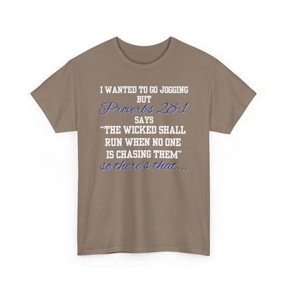 Graphic Tee — "I Wanted to Go Jogging But the Wicked Shall Run When No One Is Chasing Them"