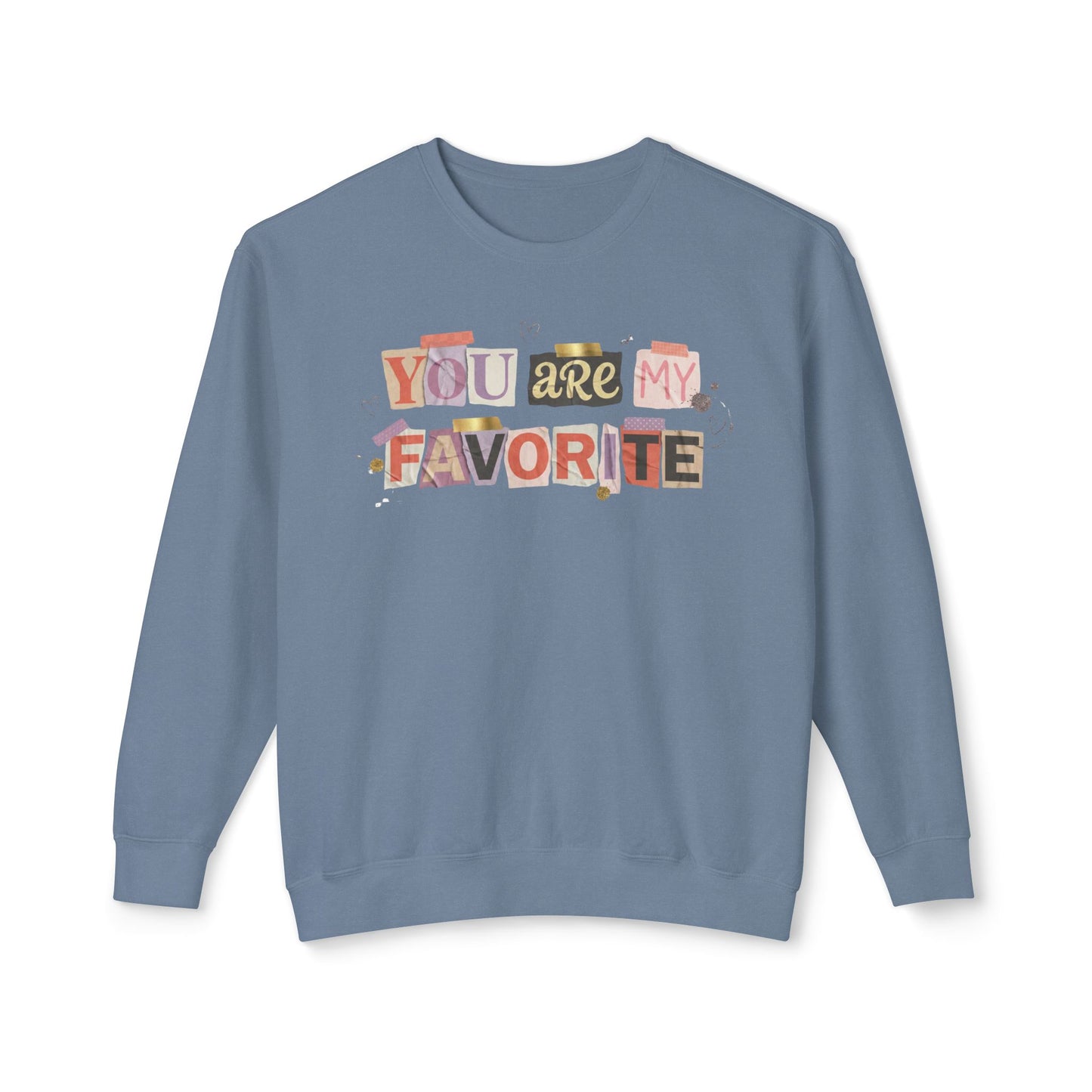 You Are My Favorite Comfort Colors Valentine's Sweatshirt