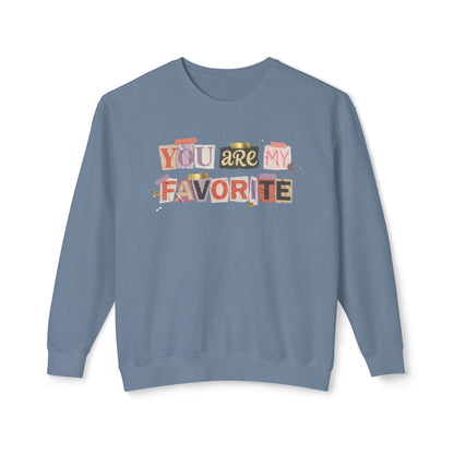 You Are My Favorite Comfort Colors Valentine's Sweatshirt