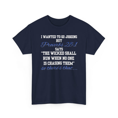 Graphic Tee — "I Wanted to Go Jogging But the Wicked Shall Run When No One Is Chasing Them"