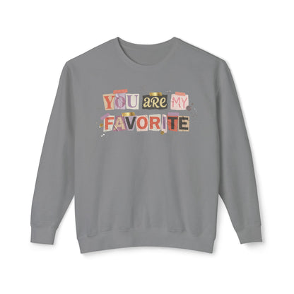 You Are My Favorite Comfort Colors Valentine's Sweatshirt