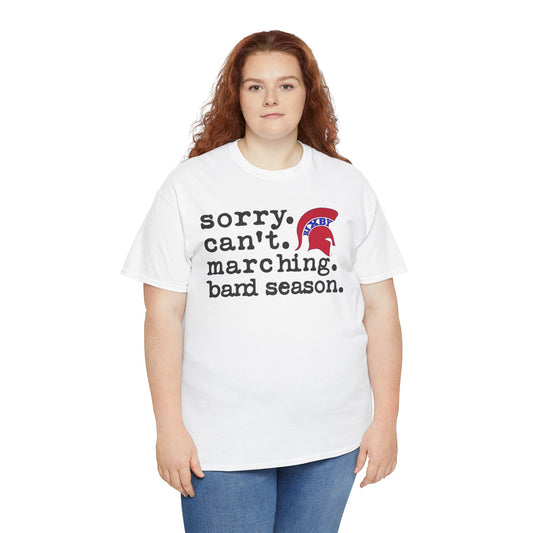 Sorry. Can't. Marching. Band. Season Gildan Tee