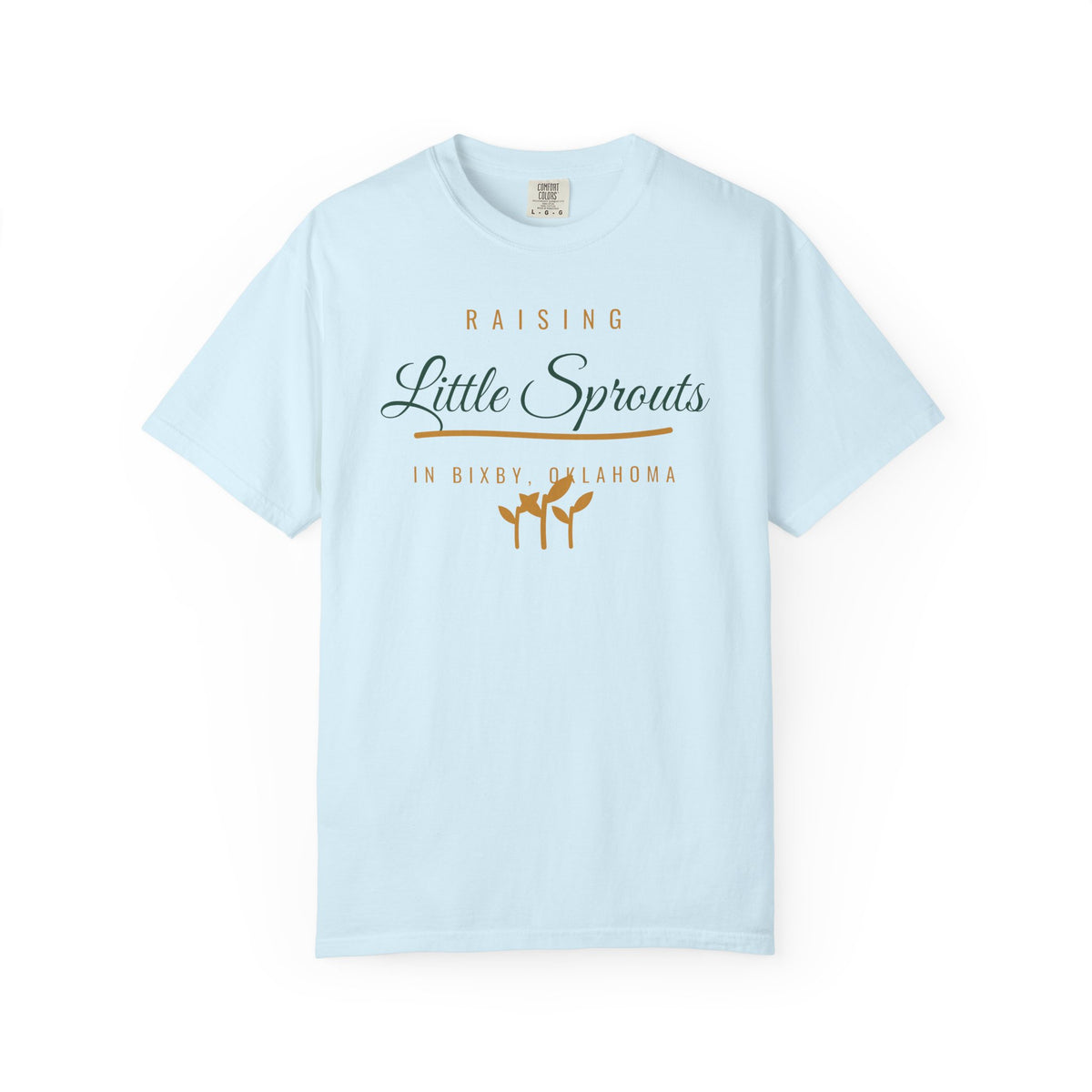 Raising Little Sprouts in Bixby Comfort Colors Tee