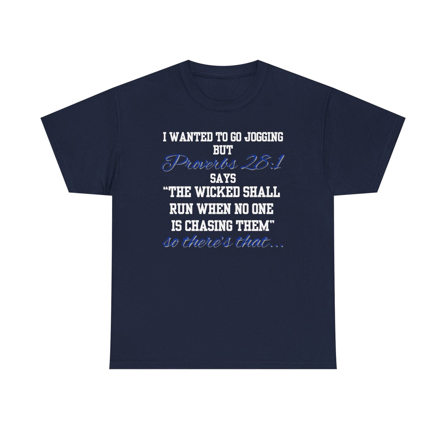 Graphic Tee — "I Wanted to Go Jogging But the Wicked Shall Run When No One Is Chasing Them"