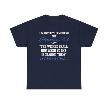 Graphic Tee — "I Wanted to Go Jogging But the Wicked Shall Run When No One Is Chasing Them"