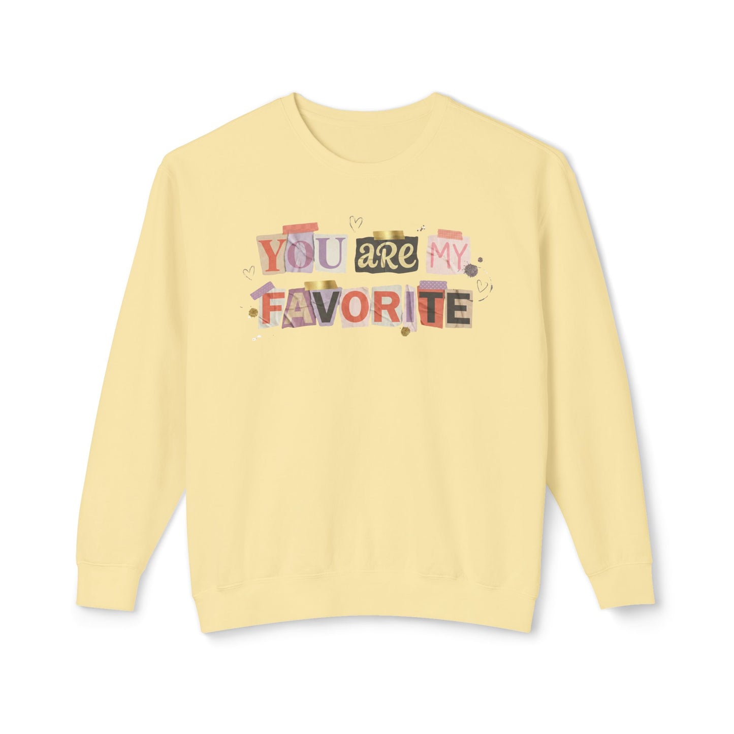 You Are My Favorite Comfort Colors Valentine's Sweatshirt
