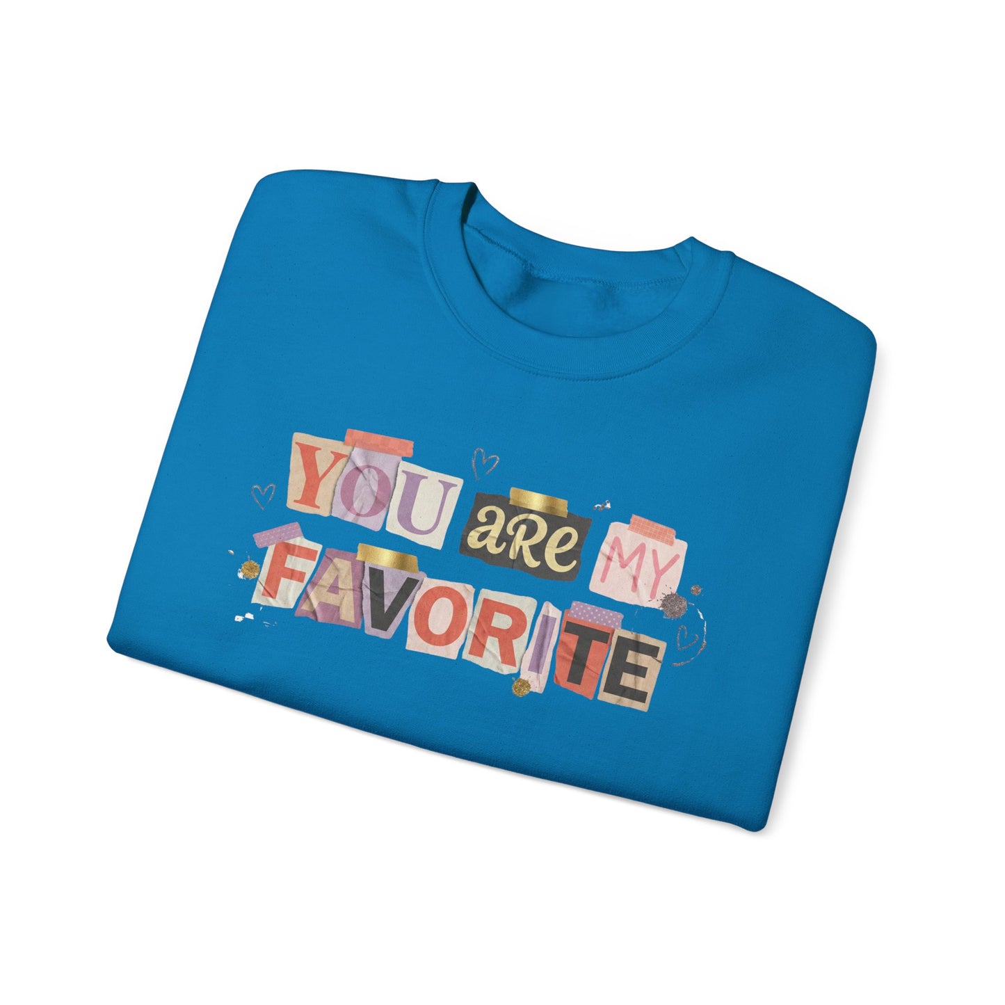 You Are My Favorite Gildan Valentine's Sweatshirt