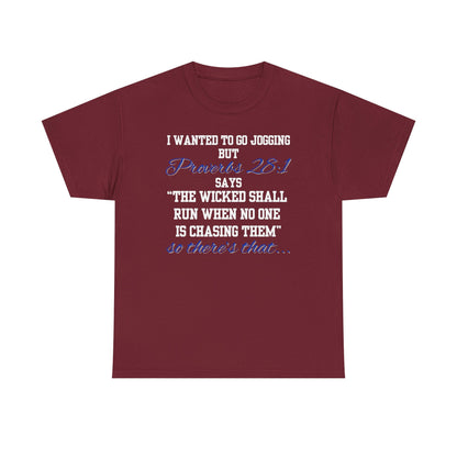 Graphic Tee — "I Wanted to Go Jogging But the Wicked Shall Run When No One Is Chasing Them"