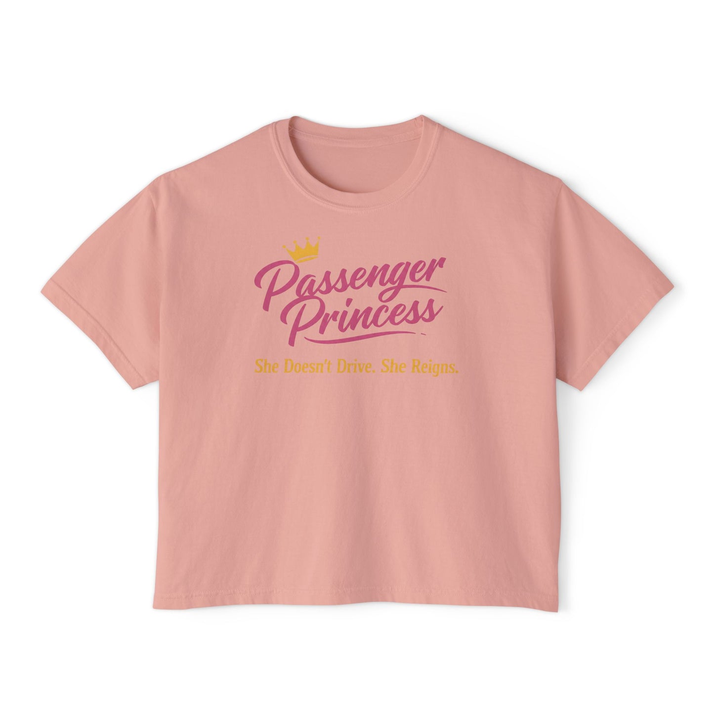 Passenger Princess Tee — "Passenger Princess: She Doesn't Drive. She Reigns." Women's Boxy T-Shirt