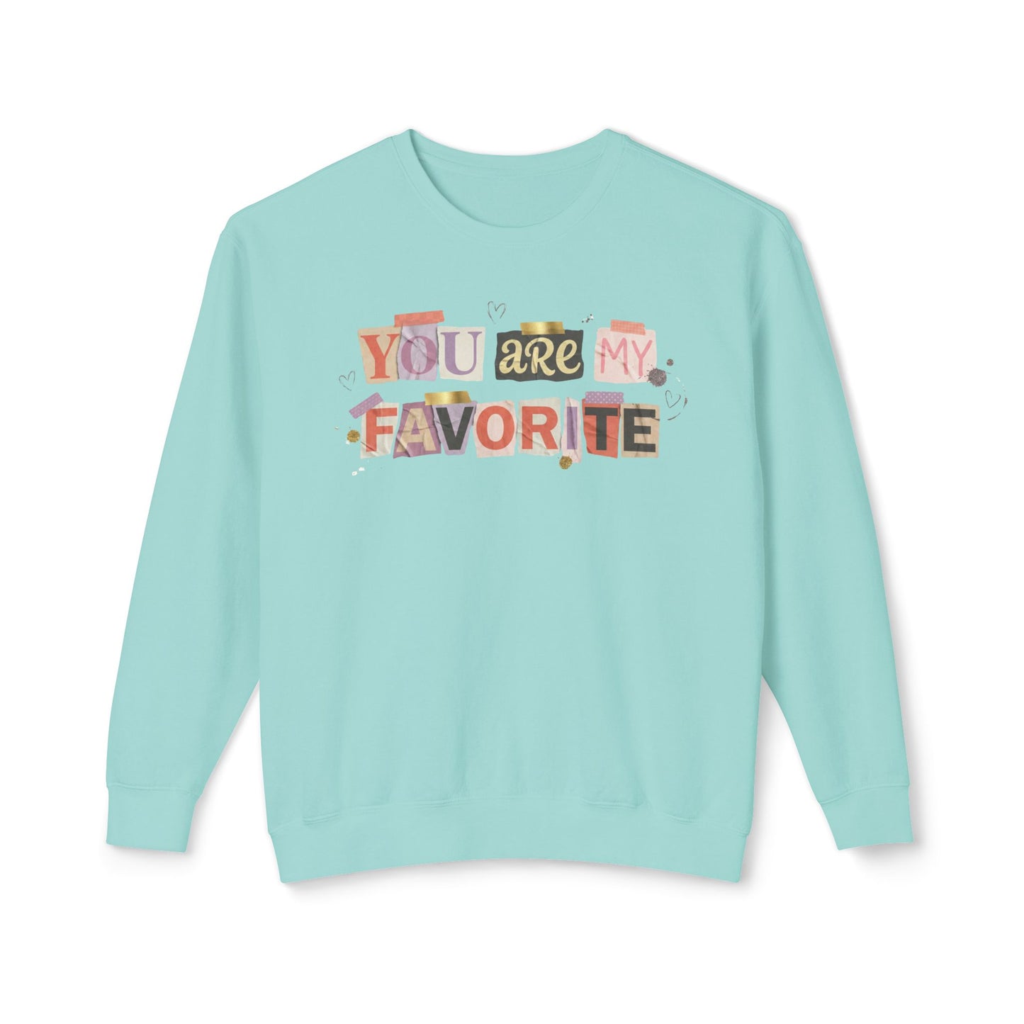 You Are My Favorite Comfort Colors Valentine's Sweatshirt