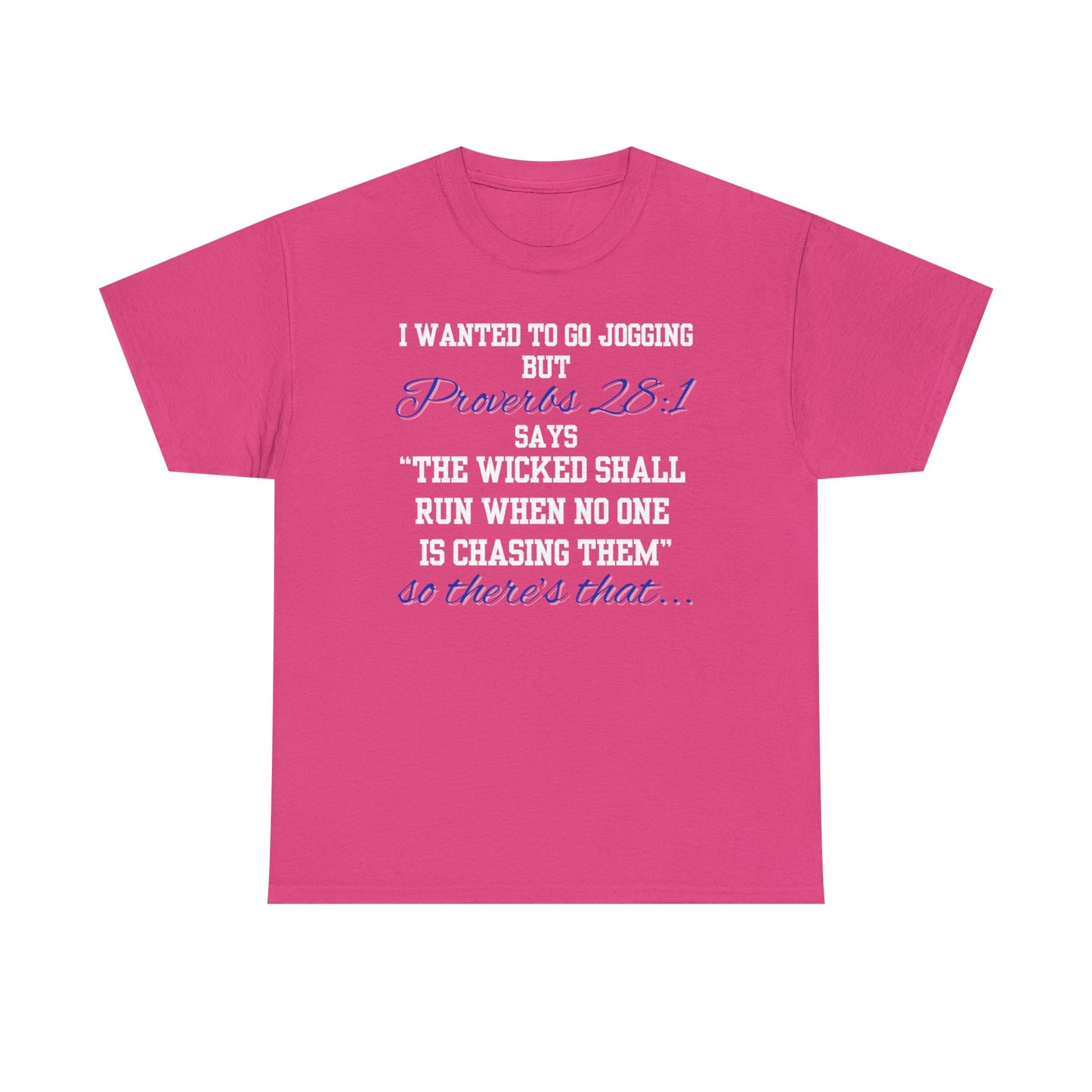 Graphic Tee — "I Wanted to Go Jogging But the Wicked Shall Run When No One Is Chasing Them"