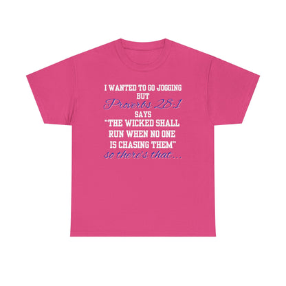 Graphic Tee — "I Wanted to Go Jogging But the Wicked Shall Run When No One Is Chasing Them"